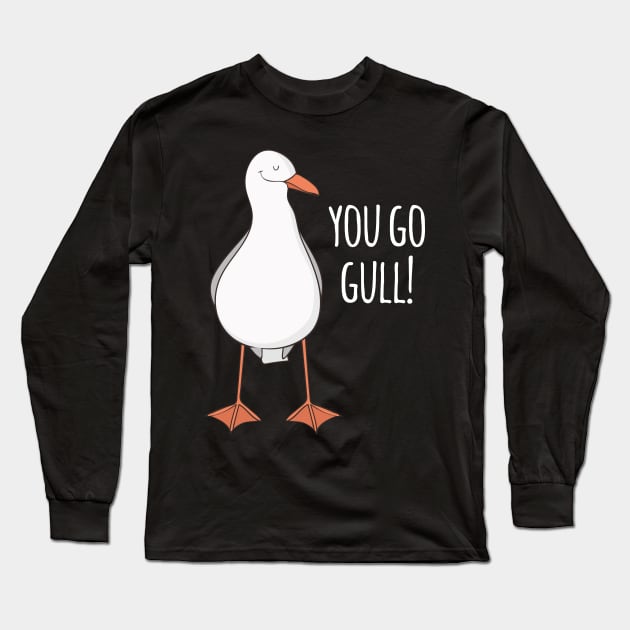 You Go Gull! Long Sleeve T-Shirt by Dreamy Panda Designs